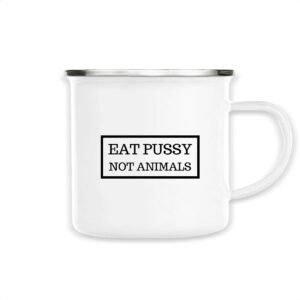 Mug émaillé - Eat Pussy, not animals