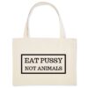 Shopping bag - Eat Pussy, not animals