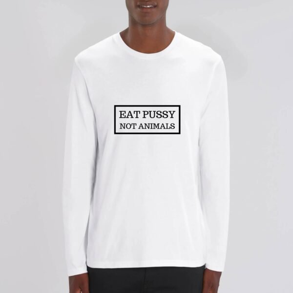 T-shirt manches longues - Eat Pussy, not animals