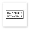Sticker découpe carré pack de 5 - Eat Pussy, not animals