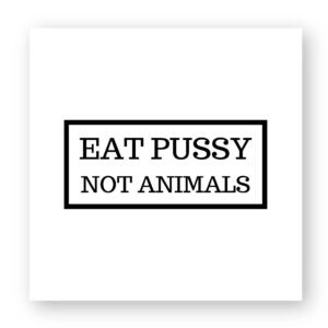 Sticker découpe carré pack de 5 - Eat Pussy, not animals