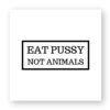 Sticker découpe carré pack de 20 - Eat Pussy, not animals