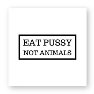Sticker découpe carré pack de 20 - Eat Pussy, not animals