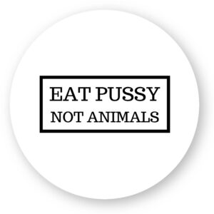 Sticker découpe ronde pack de 100 - Eat Pussy, not animals