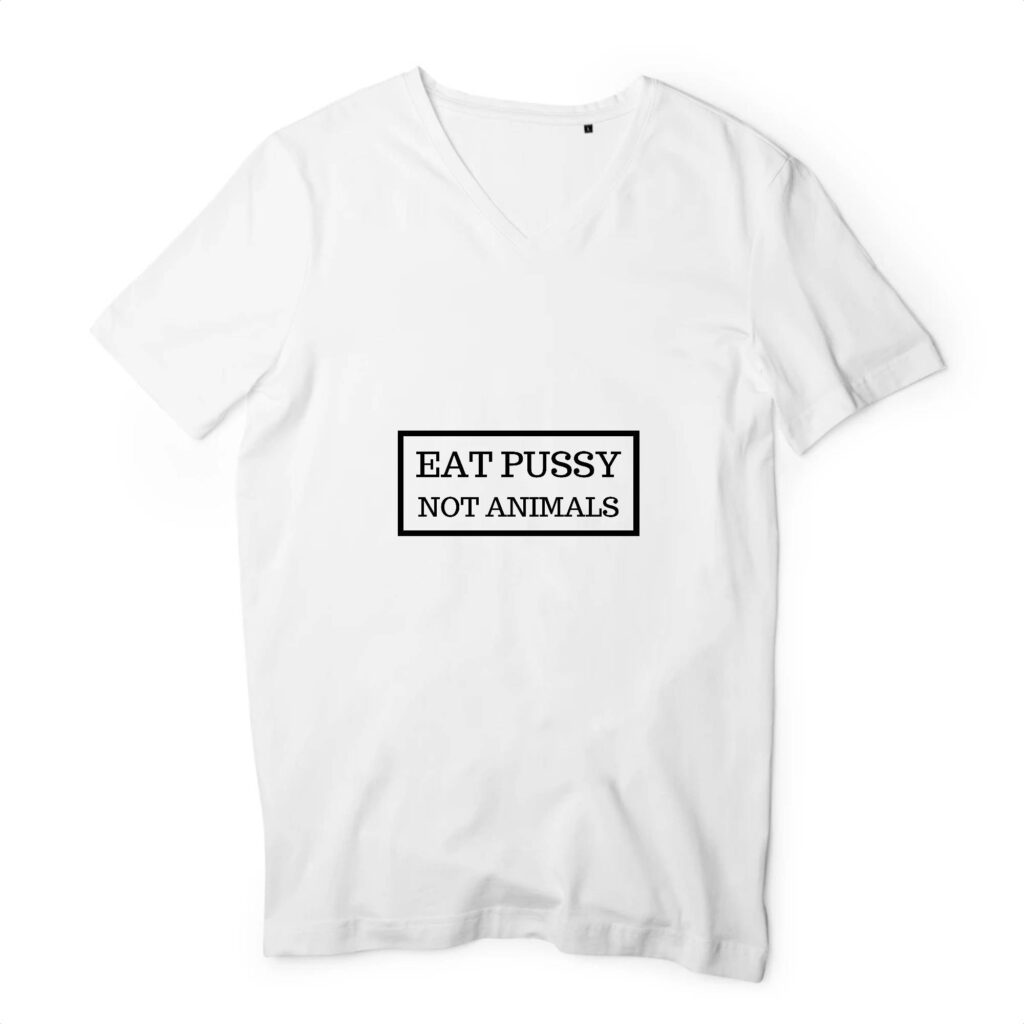 T-shirt Homme Col V 100 % coton bio - Eat Pussy, not animals