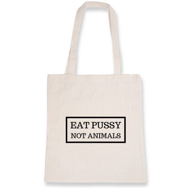 Totebag 100% coton BIO - Eat Pussy, not animals