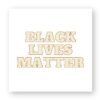 Sticker découpe carrée pack de 100 - Black Lives Matter