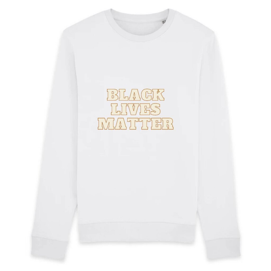 Sweat BIO Unisexe - Black Lives Matter