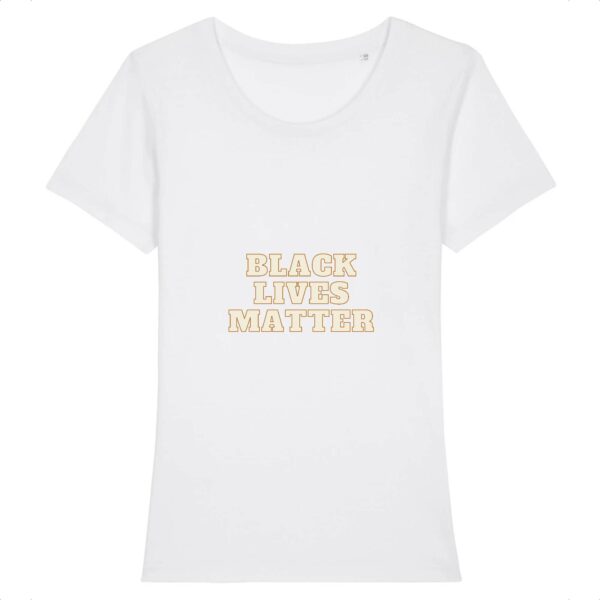 T-shirt Femme 100% Coton BIO - Black Lives Matter