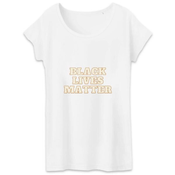 T-shirt Femme 100% Coton BIO - Black Lives Matter