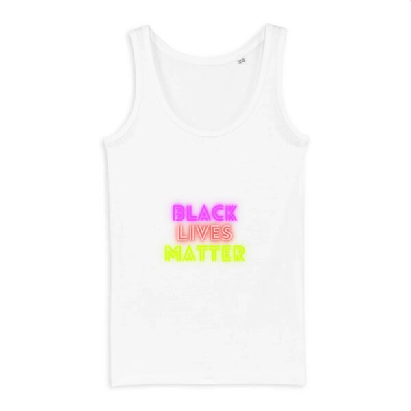 Débardeur Femme 100% coton Bio - Black Lives Matter Neon