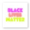 Sticker découpe carré - Black Lives Matter Neon
