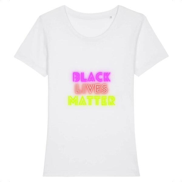 T-shirt Femme 100% Coton BIO - Black Lives Matter Neon