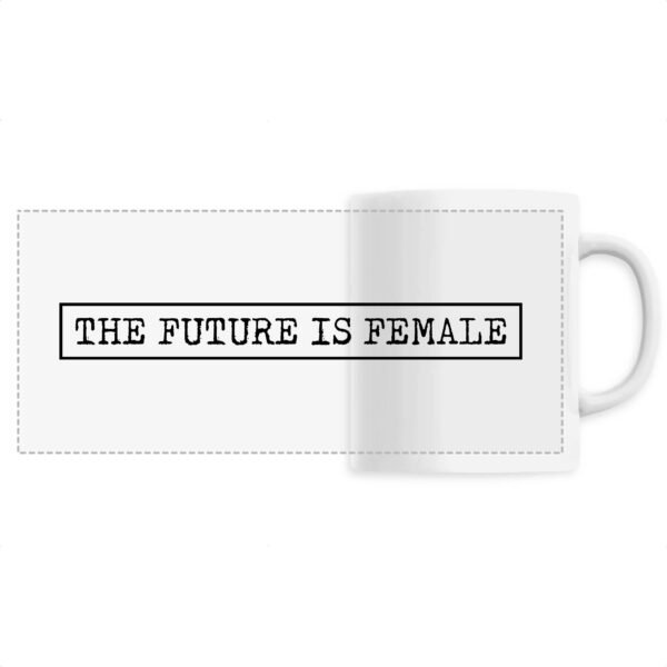 Mug céramique (Impression panoramique) - The Future Is Female