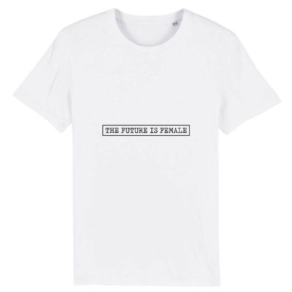 T-shirt Unisexe - The Future Is Female