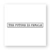 Sticker découpe carré pack de 5 - The Future Is Female