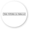 Sticker découpe ronde pack de 5 - The Future Is Female
