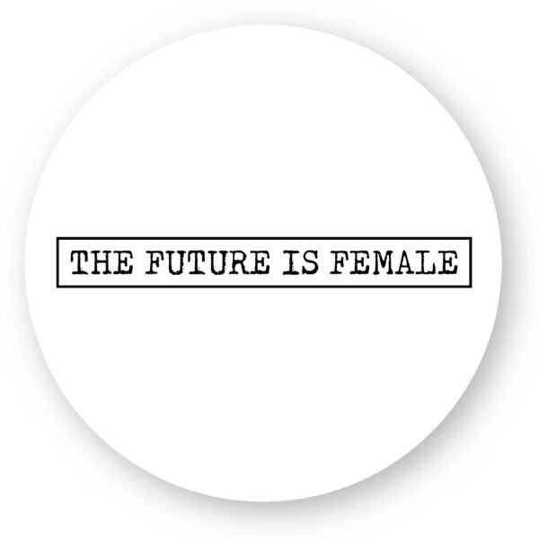 Sticker découpe ronde pack de 5 - The Future Is Female