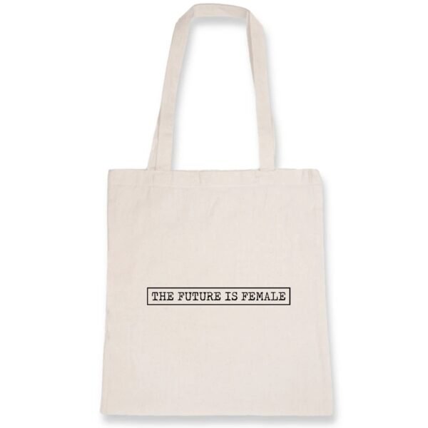 Totebag 100% coton BIO - The Future Is Female