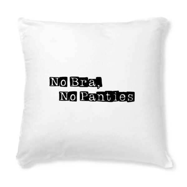 Coussin + Housse - No Bra, No Panties