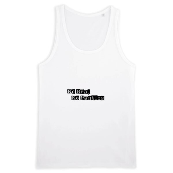 Débardeur Homme 100% coton Bio - No Bra, No Panties