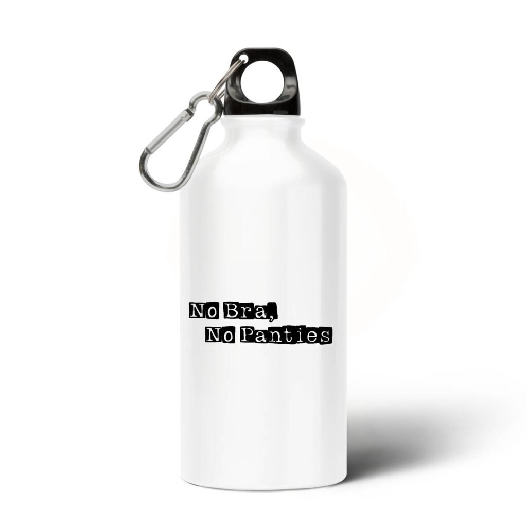 Gourde / Bouteille en aluminium - No Bra, No Panties