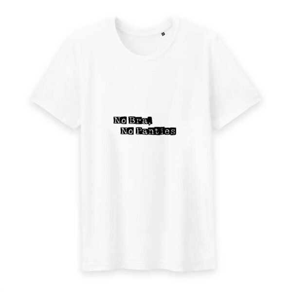 T-shirt Homme Col rond 100% Coton BIO - No Bra, No Panties