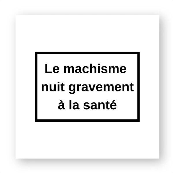 Sticker découpe carré pack de 100 - Le machisme nuit à la santé