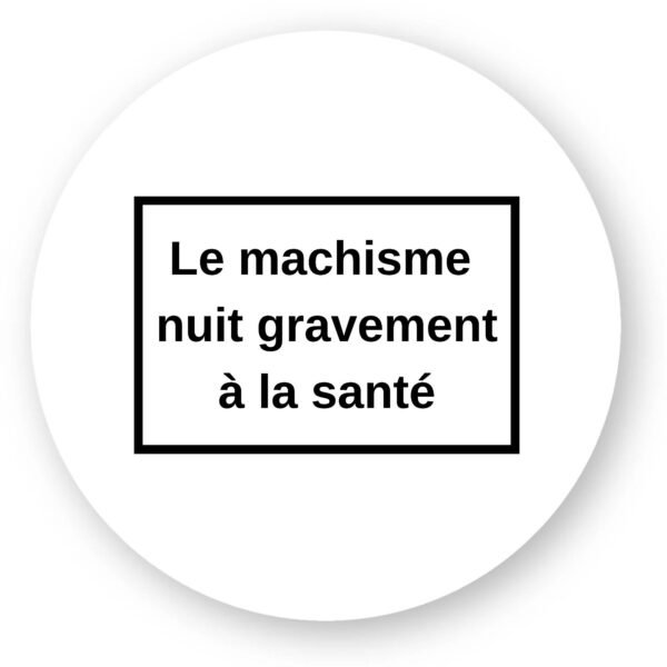Sticker découpe ronde pack de 5 - Le machisme nuit à la santé
