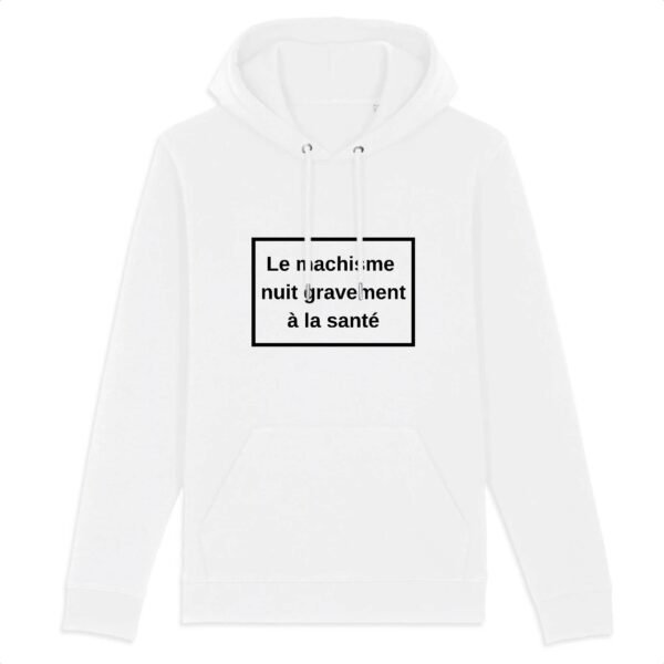 Sweat à capuche BIO Unisexe - Le machisme nuit à la santé