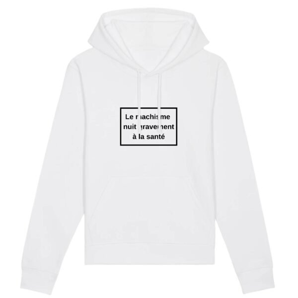 Sweat à capuche BIO Unisexe - Le machisme nuit à la santé