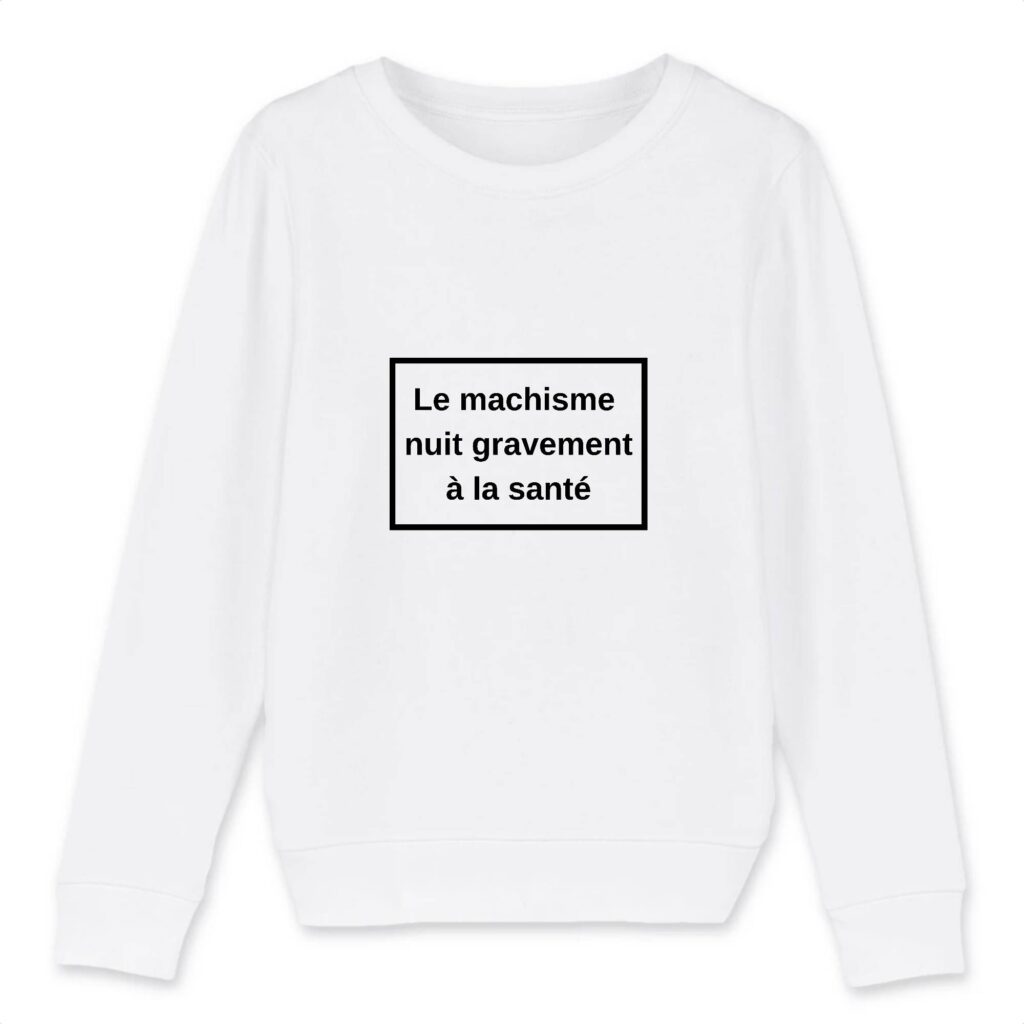 Sweat-shirt Enfant Bio - Le machisme nuit à la santé