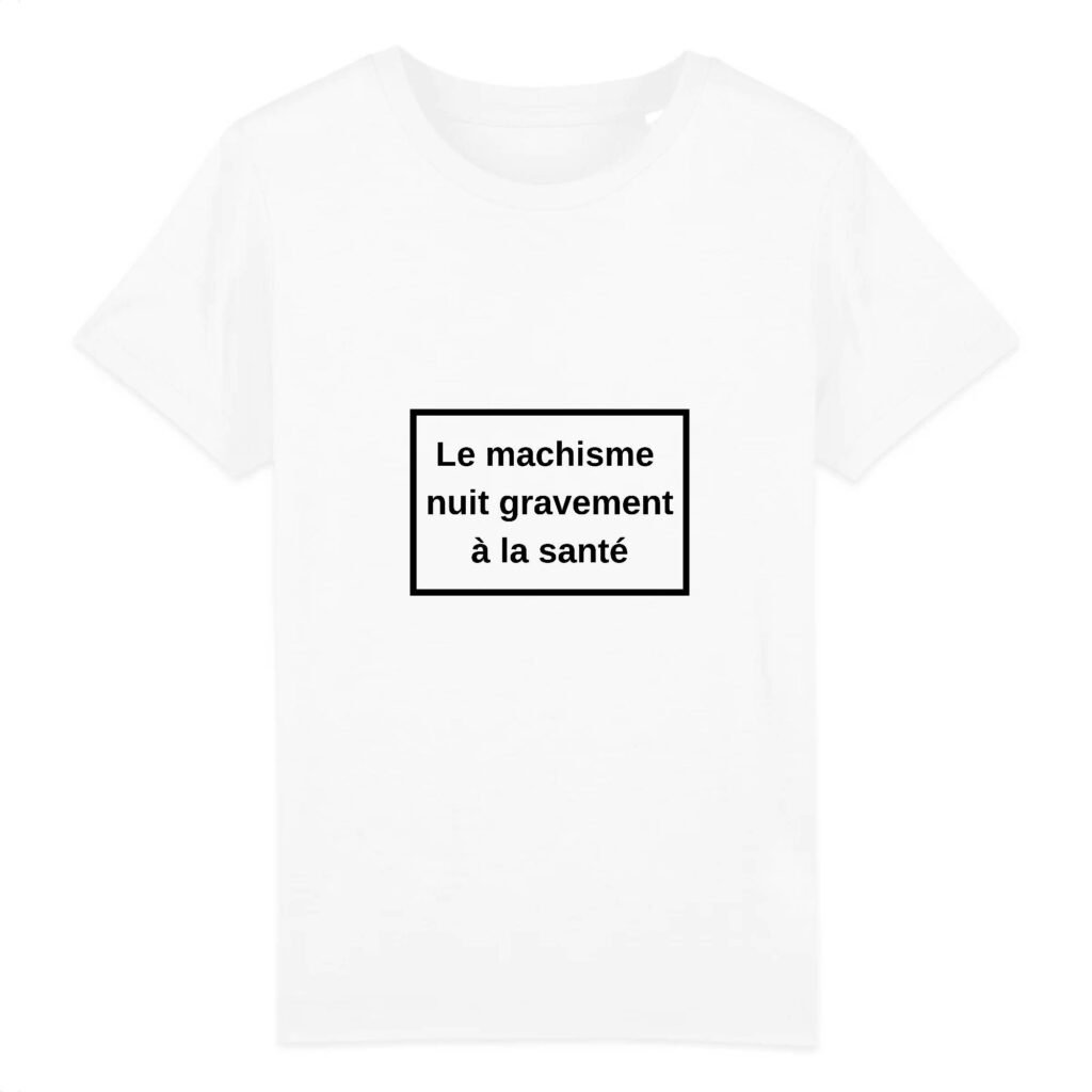 T-shirt Enfant Coton bio - Le machisme nuit à la santé