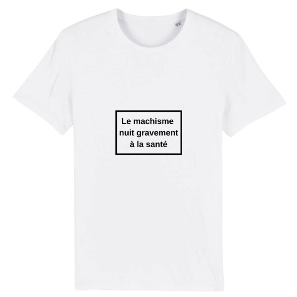 T-shirt Unisexe Coton BIO - Le machisme nuit à la santé