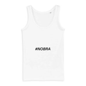 Débardeur Femme 100% coton Bio - #Nobra