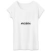 T-shirt Femme 100% Coton BIO - #Nobra