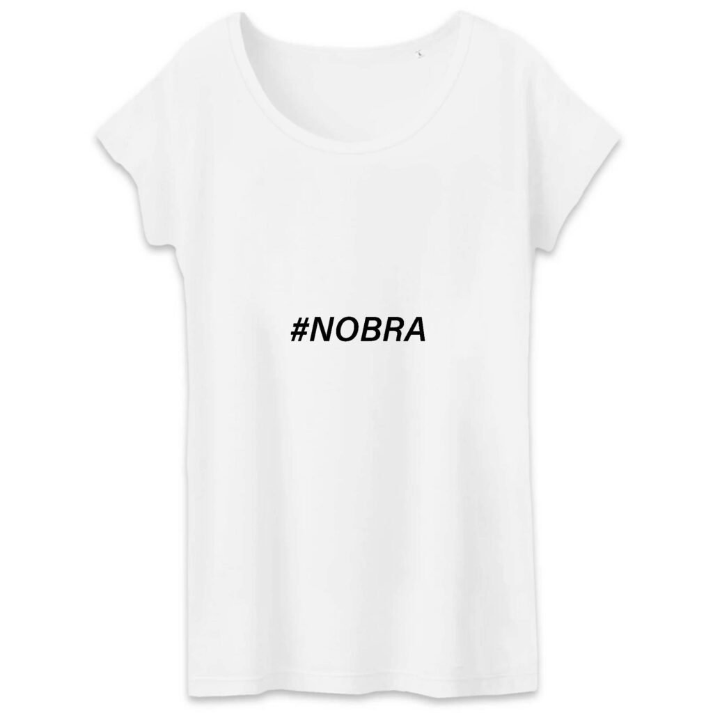 T-shirt Femme 100% Coton BIO - #Nobra