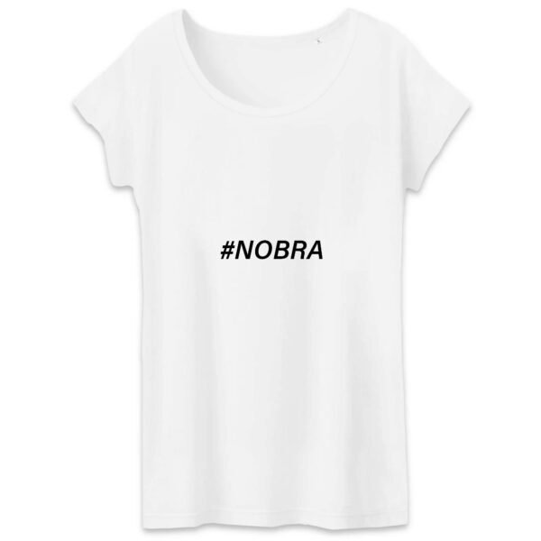 T-shirt Femme 100% Coton BIO - #Nobra