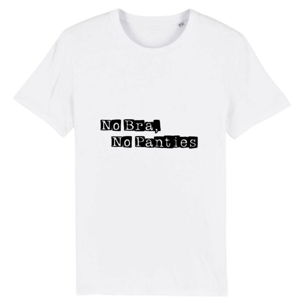 T-shirt Unisexe - No Bra, No Panties