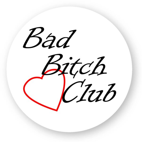 Sticker découpe ronde pack de 25 - Bad Bitch Club