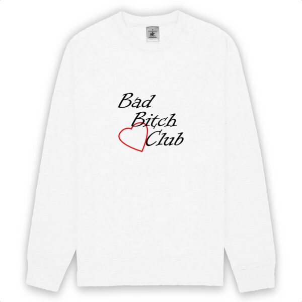 Sweat-shirt unisexe - Bad Bitch Club