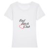 T-shirt Femme 100% Coton BIO - Bad Bitch Club