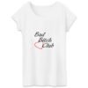 T-shirt Femme 100% Coton BIO - Bad Bitch Club