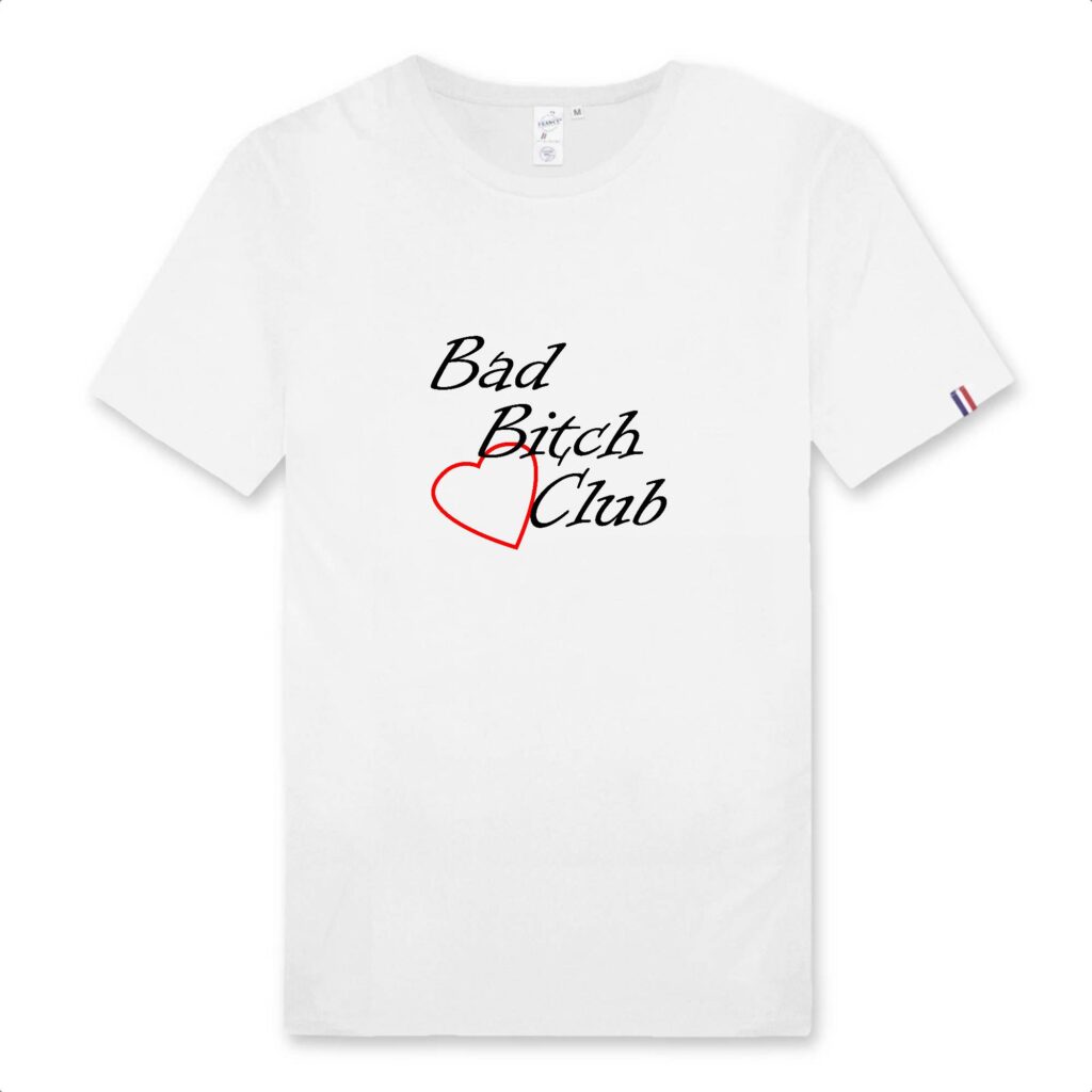 T-shirt Homme Made in France 100% Coton BIO - Bad Bitch Club