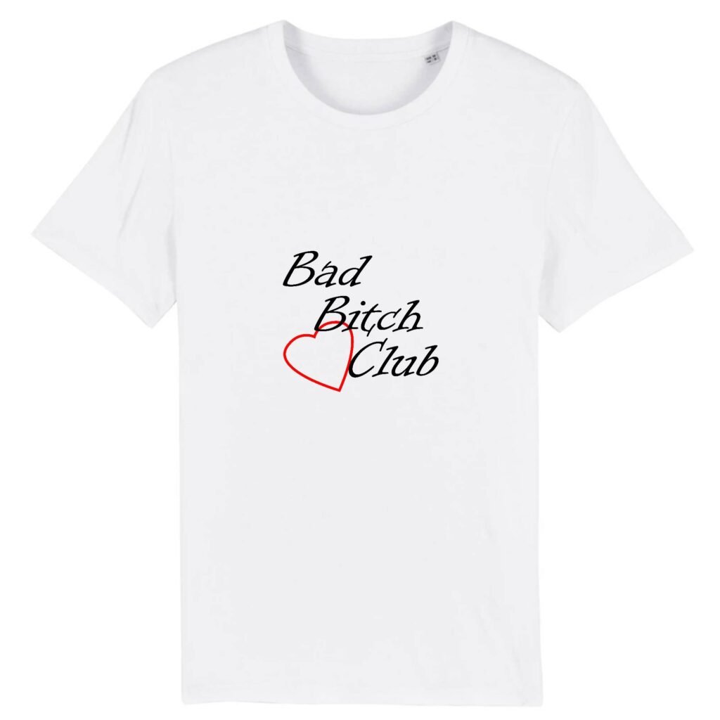 T-shirt Unisexe Coton BIO - Bad Bitch Club