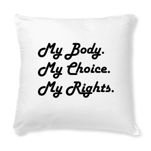 Coussin + Housse - My body, My choice, My Rights.