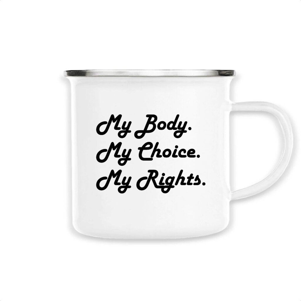 Mug émaillé - My body, My choice, My Rights.