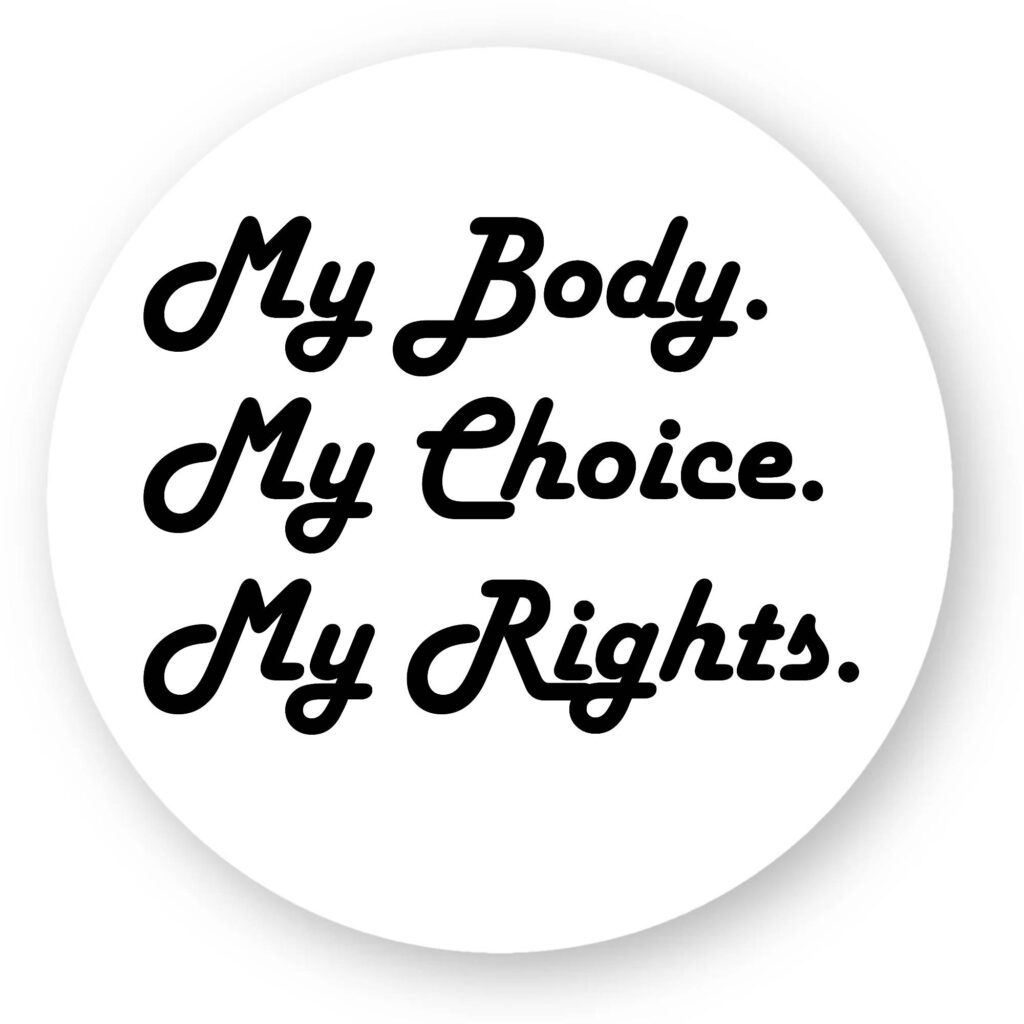 Sticker découpe ronde - My body, My choice, My Rights.