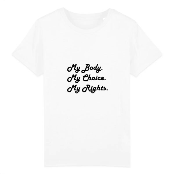 T-shirt Enfant Coton bio - My body, My choice, My Rights.