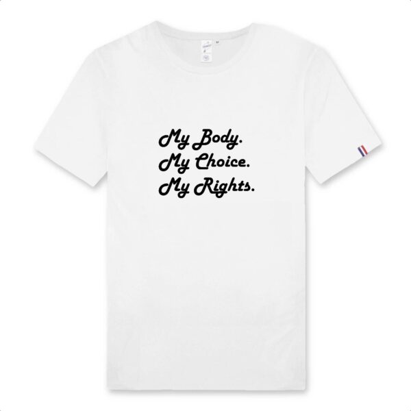 T-shirt Homme Made in France 100% Coton BIO - My body, My choice, My Rights.